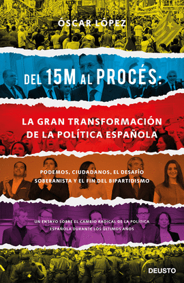 DEL 15M AL PROCS: LA GRAN TRANSFORMACIN DE LA POLTICA ESPAOLA