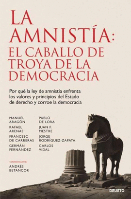 LA AMNIST�A: EL CABALLO DE TROYA DE LA DEMOCRACIA