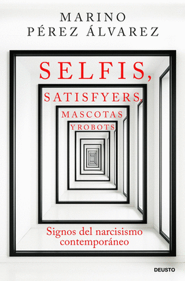 SELFIS, SATISFYERS, MASCOTAS Y ROBOTS