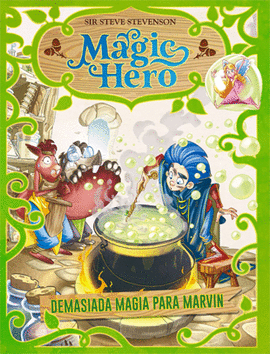 MAGIC HERO (3) DEMASIADA MAGIA PARA MARVIN