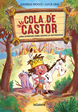 COLA DE CASTOR (1) UNA AVENTURA PARA SALVAR LA NATURALEZA