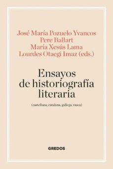 ENSAYOS DE HISTORIOGRAFA LITERARIA (CASTELLANA, CATALANA, GALLEGA Y VASCA)