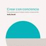 CREAR CON CONSCIENCIA