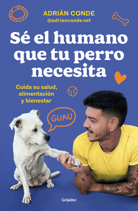 S� EL HUMANO QUE TU PERRO NECESITA