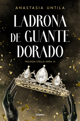 LADRONA DE GUANTE DORADO(TRILOGIA STELLA NERA 3)