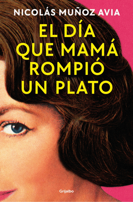 EL D�A QUE MAM� ROMPI� UN PLATO
