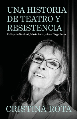 UNA HISTORIA DE TEATRO Y RESISTENCIA