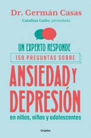 UN EXPERTO RESPONDE: 150 PREGUNTAS SOBRE ANSIEDAD Y DEPRESI�N