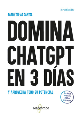 DOMINA CHATGPT EN 3 DAS Y APROVECHA TODO SU POTENCIAL - 2. EDICIN