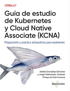 GUIA DE ESTUDIO DE KUBERNETES Y CLOUD NATIVE ASSOC
