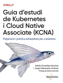 GUIA D'ESTUDI DE KUBERNETES I CLOUD NATIVE ASSOCIATE (KCNA)