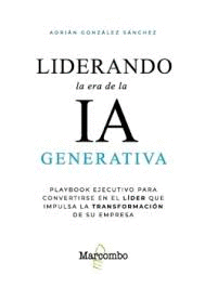 LIDERANDO LA ERA DE LA IA GENERATIVA