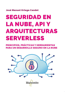 SEGURIDAD EN LA NUBE API Y ARQUITECTURAS SERVELESS