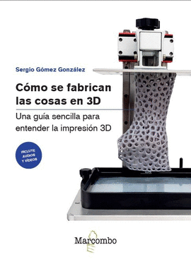 C�MO SE FABRICAN LAS COSAS EN 3D