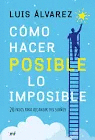 CMO HACER POSIBLE LO IMPOSIBLE