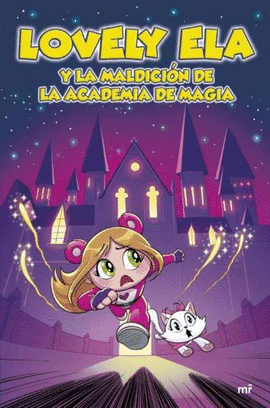 LOVELY ELA 2. LOVELY ELA Y LA MALDICI�N DE LA ACADEMIA DE MAGIA