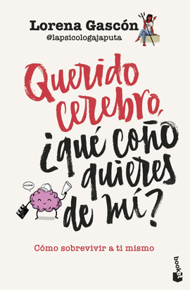 QUERIDO CEREBRO, �QU� CO�O QUIERES DE M�?