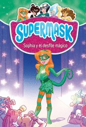 SUPERMASK (3) SOPHIA Y EL DESFILE MGICO