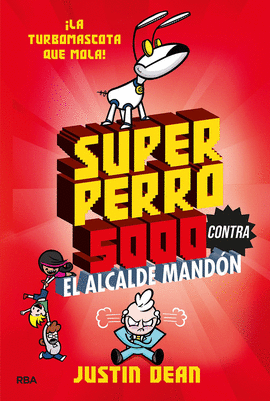 SUPERPERRO 5000 CONTRA EL ALCALDE MANDN (SUPERPERRO 5000 2)