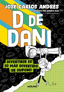 D DE DANI (2) DIVERTIRSE ES LO MS DIVERTIDO (SE SUPONE)