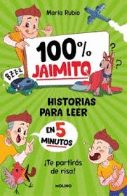 100% JAIMITO HISTORIAS PARA LEER EN 5 MINUTOS