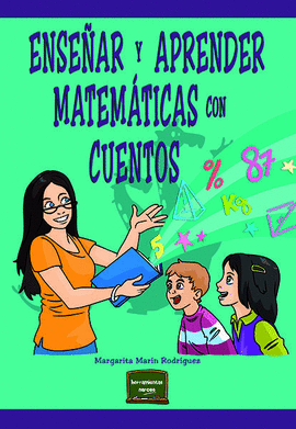 ENSE�AR Y APRENDER MATEM�TICAS CON CUENTOS