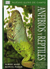 ANFIBIOS Y REPTILES (NUEVAS GUIAS DE CAMPO)