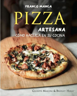 PIZZA ARTESANA C�MO HACERLA EN SU COCINA