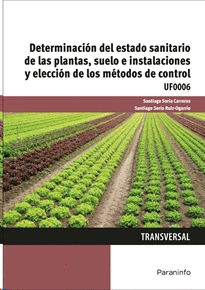 DETERMINACIN DEL ESTADO SANITARIO DE LAS PLANTAS, SUELO E INSTALACIONES Y ELECC