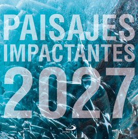 CALENDARIO PAISAJES IMPACTANTES (2027)
