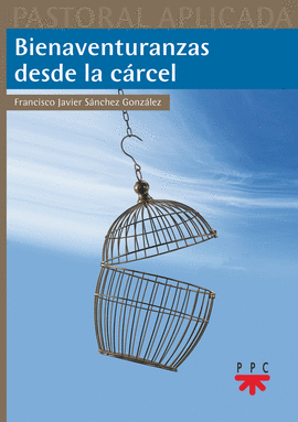 BIENAVENTURANZAS DESDE LA C�RCEL