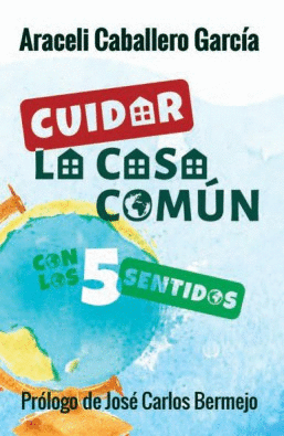 CUIDAR LA CASA COMUN CON LOS CINCO SENTIDOS
