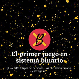 BNEGADA EL PRIMER JUEGO EN SISTEMA BINARIO