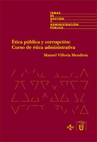 �TICA P�BLICA Y CORRUPCI�N: CURSO DE �TICA ADMINISTRATIVA