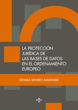 LA PROTECCI�N JUR�DICA DE LAS BASES DE DATOS EN EL ORDENAMIENTO EUROPEO