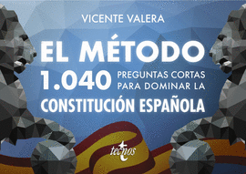 MÉTODO 1040 PREGUNTAS PARA DOMINAR LA CONSTITUCIÓN ESPAÑOLA