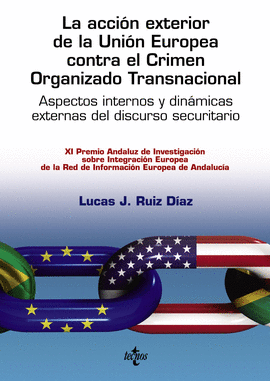 LA ACCI�N EXTERIOR DE LA UNI�N EUROPEA CONTRA EL CRIMEN ORGANIZADO TRANSNACIONAL