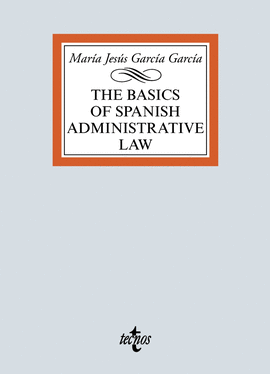 THE BASICS OF SPANISH ADMINISTRATIVE LAW