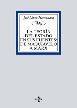 LA TEOR�A DEL ESTADO EN SUS FUENTES: DE MAQUIAVELO A MARX