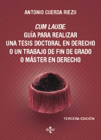 CUM LAUDE. GU�A PARA REALIZAR UNA TESIS DOCTORAL O UN TRABAJO DE FIN DE GRADO O