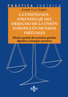 LA ENSEANZA-APRENDIZAJE DEL DERECHO DE LA UNIN EUROPEA EN MUNDOS VIRTUALES