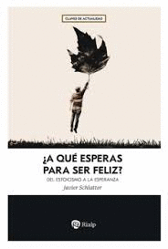 A QU� ESPERAS PARA SER FELIZ