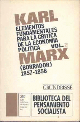 ELEMENTOS FUNDAMENTALES PARA LA CR�TICA DE LA ECONOM�A POL�TICA. VOL. 2