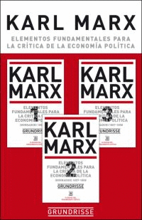ELEMENTOS FUNDAMENTALES PARA LA CR�TICA DE LA ECONOM�A POL�TICA