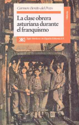 LA CLASE OBRERA ASTURIANA DURANTE EL FRANQUISMO