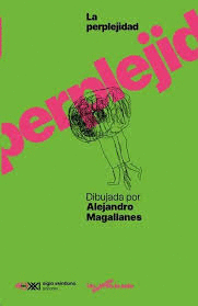 LA PERPLEJIDAD DIBUJADA POR ALEJANDRO MAGALLANES