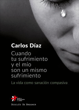 CUANDO TU SUFRIMIENTO Y EL M�O SON UN MISMO SUFRIMIENTO