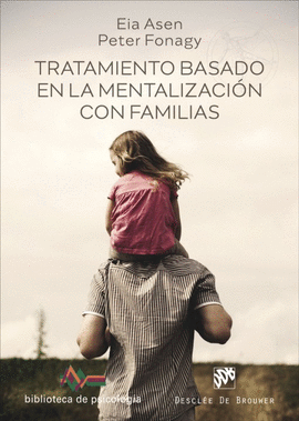 TRATAMIENTO BASADO EN LA MENTALIZACI�N CON FAMILIAS