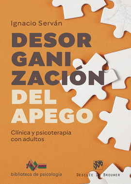 DESORGANIZACI�N DEL APEGO. CL�NICA Y PSICOTERAPIA CON ADULTOS