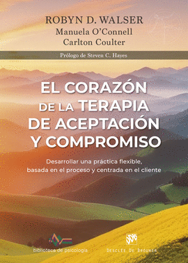 CORAZN DE LA TERAPIA DE ACEPTACIN Y COMPROMISO